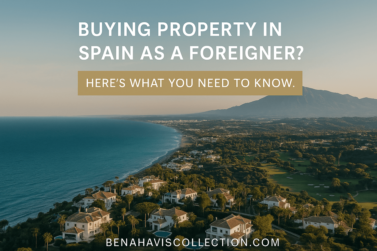 Top 3 Tips for Buying Real Estate in Spain as a Foreigner