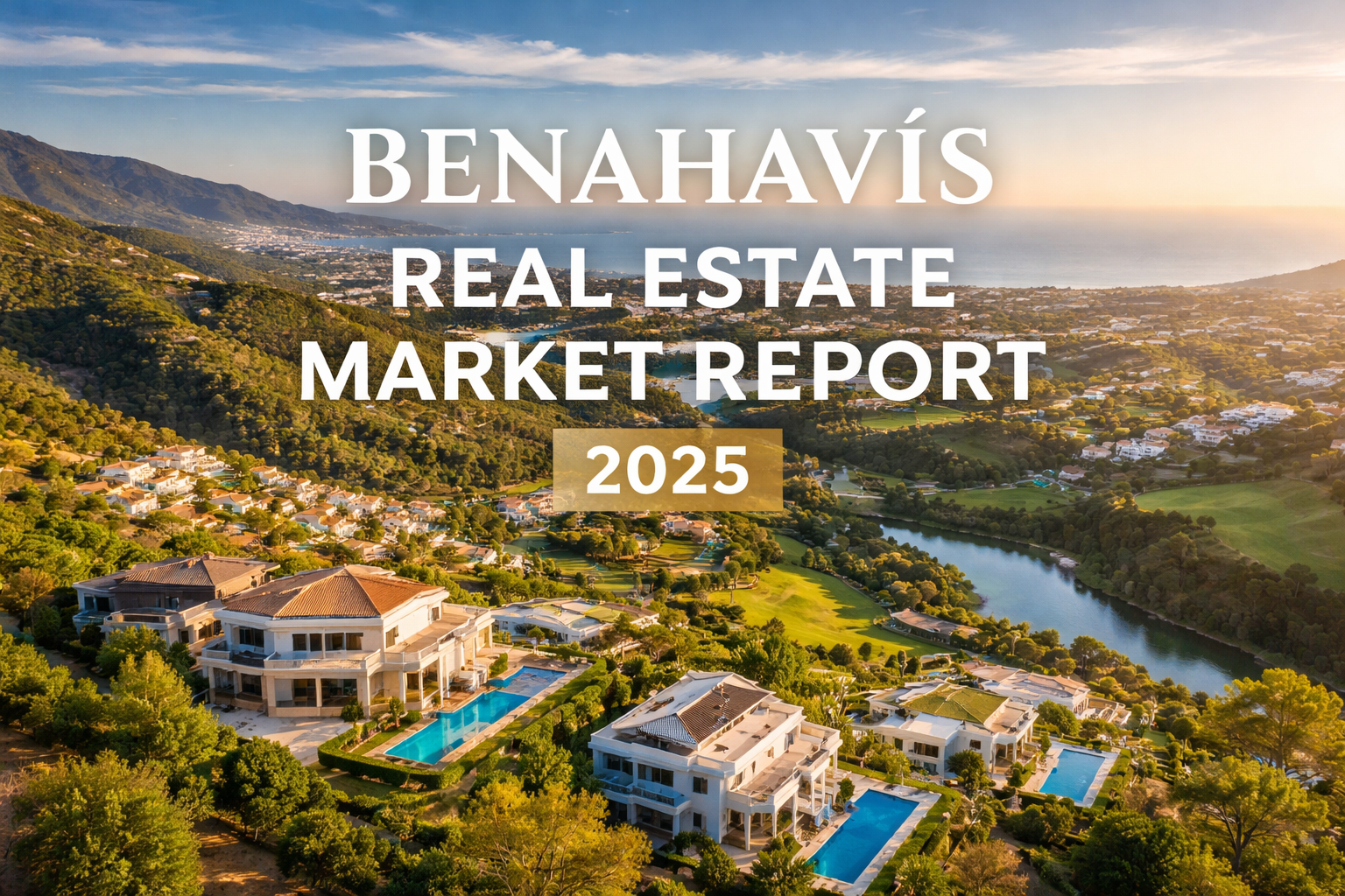 Benahavís Property Market Report 2025 | Prices, Buyers & Trends